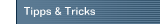 Tipps & Tricks